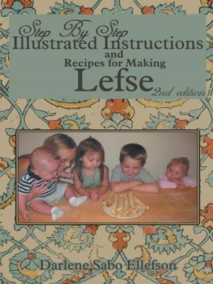 Cover of the book Step-By-Step Illustrated Instructions and Recipes for Making Lefse by kochen & genießen