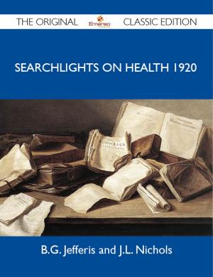 Cover of the book Searchlights on Health 1920 - The Original Classic Edition by Lillian Wiggins
