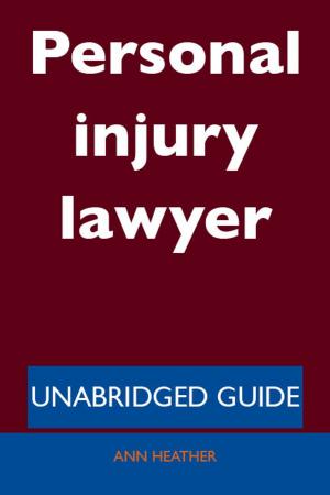 Cover of the book Personal injury lawyer - Unabridged Guide by Phyllis Hawkins