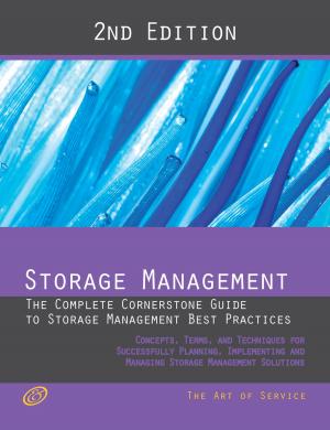 Cover of the book Storage Management - The Complete Cornerstone Guide to Storage Management Best Practices Concepts, Terms, and Techniques for Successfully Planning, Implementing and Managing Storage Management Solutions - Second Edition by Zimmerman Jessica