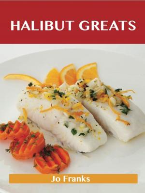 bigCover of the book Halibut Greats: Delicious Halibut Recipes, The Top 72 Halibut Recipes by 