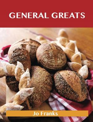 Cover of the book General Greats: Delicious General Recipes, The Top 71 General Recipes by Jean Nelson
