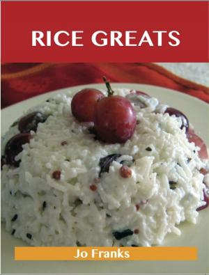 Book cover of Rice Greats: Delicious Rice Recipes, The Top 100 Rice Recipes
