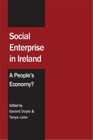 Cover of the book Social Enterprise in Ireland: A People's Economy? by Tanisha Williams