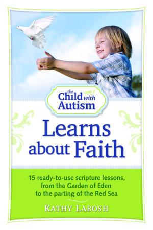 Book cover of The Child with Autism Learns about Faith