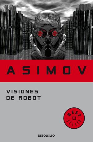 Book cover of Visiones de robot (Serie de los robots 1)