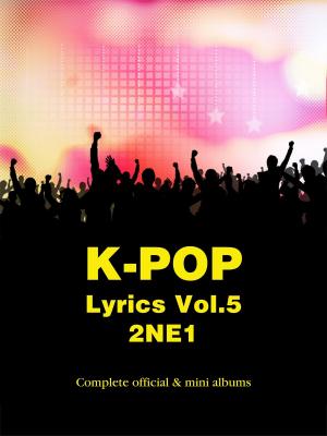 Cover of the book K-Pop Lyrics Vol.5 - 2NE1 by UK Jung