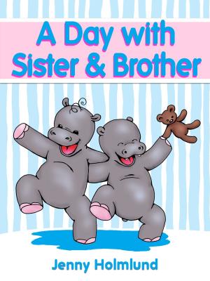 Cover of the book A Day with Sister & Brother by Jerome Morris