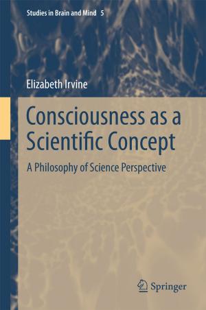 Cover of the book Consciousness as a Scientific Concept by Anja M. Scheffers, Simon M. May, Dieter H. Kelletat