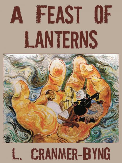Cover of the book A Feast Of Lanterns by L. Cranmer-Byng, AppsPublisher