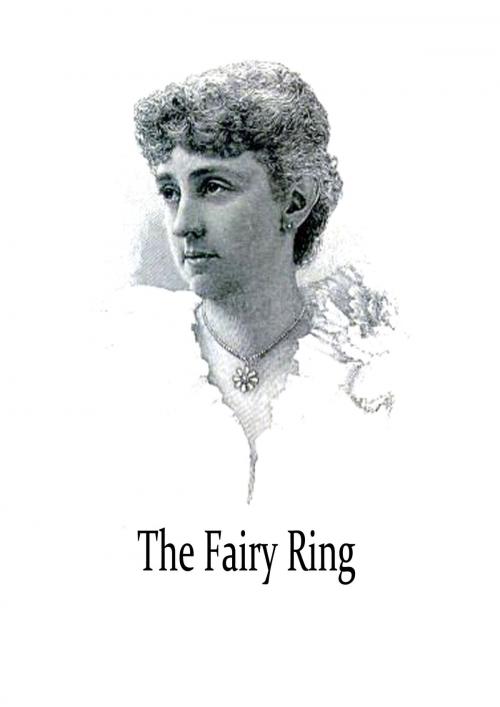 Cover of the book The Fairy Ring by Kate Douglas Wiggin, Zhingoora Books