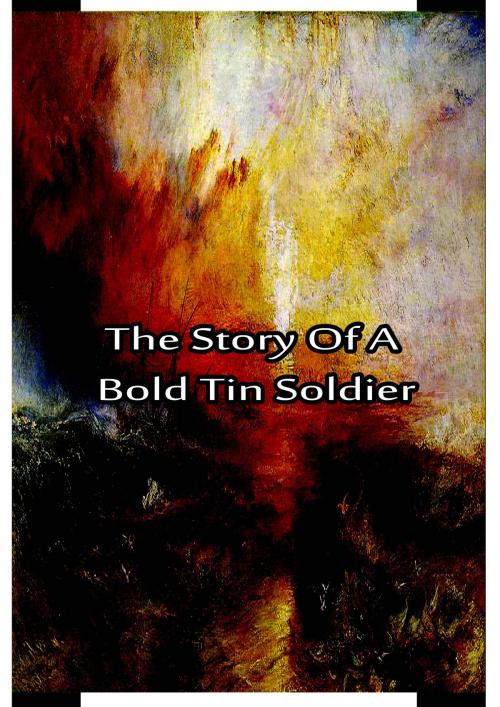 Cover of the book The Story Of A Bold Tin Soldier by Laura Lee Hope, Zhingoora Books