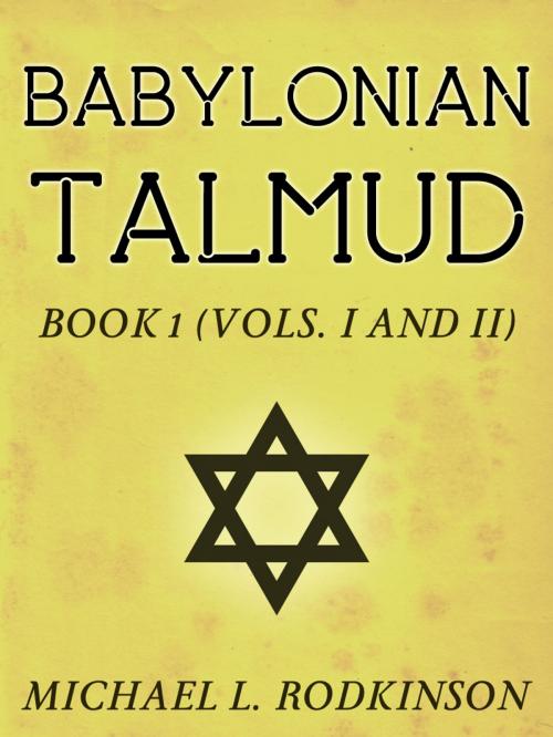 Cover of the book Babylonian Talmud Book 1 by Michael L. Rodkinson, AppsPublisher