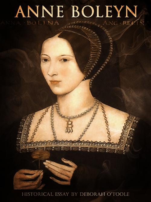 Cover of the book Anne Boleyn by Deborah O'Toole, Kobo Books