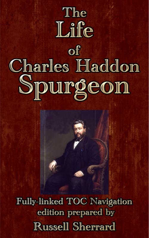Cover of the book The Life of Charles Haddon Spurgeon by Russell H. Conwell, Russell Sherrard, Russell Sherrard