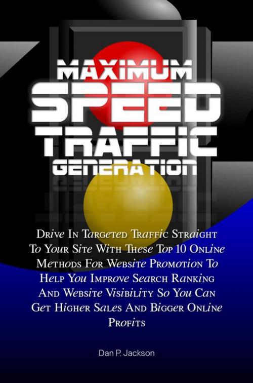 Cover of the book Maximum Speed Traffic Generation by Dan P. Jackson, KMS Publishing