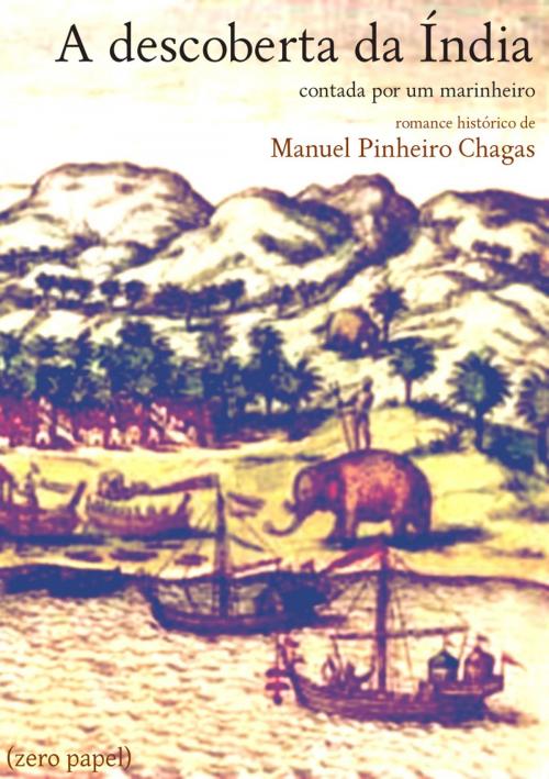 Cover of the book A descoberta da Índia contada por um marinheiro by Manuel Pinheiro Chagas, (zero papel)