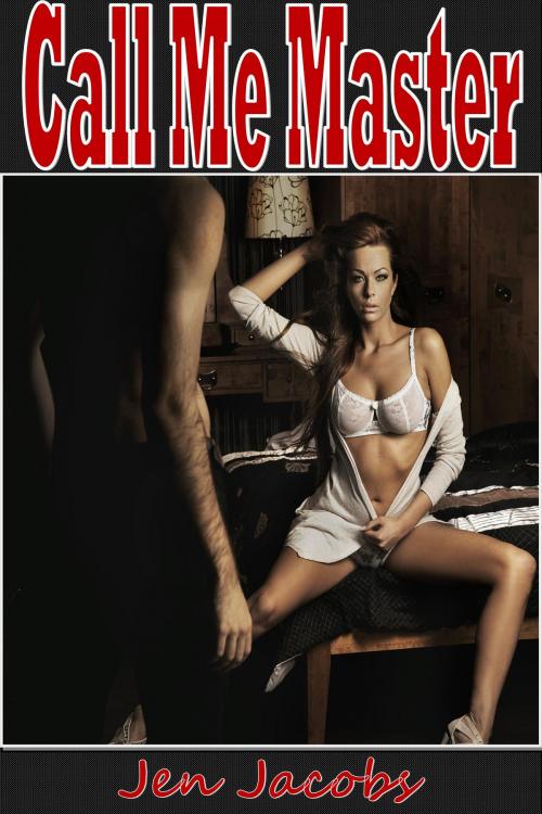 Cover of the book Call Me Master by Jen Jacobs, Jen Jacobs