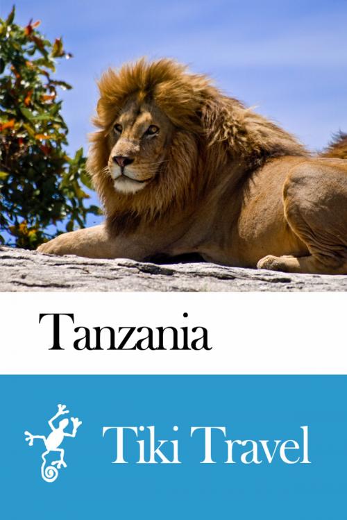 Cover of the book Tanzania Travel Guide - Tiki Travel by Tiki Travel, Tiki Travel