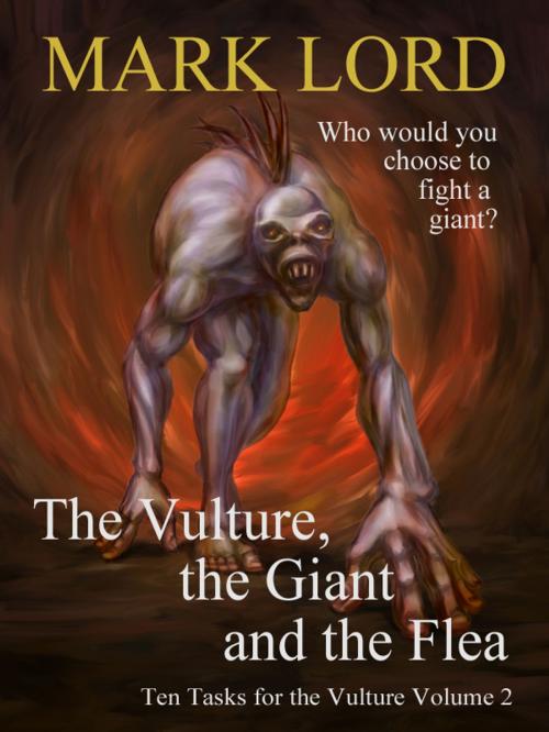 Cover of the book The Vulture, the Giant and the Flea by Mark Lord, Alt Hist Press