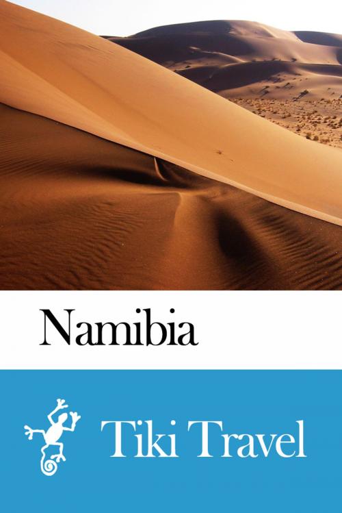 Cover of the book Namibia Travel Guide - Tiki Travel by Tiki Travel, Tiki Travel