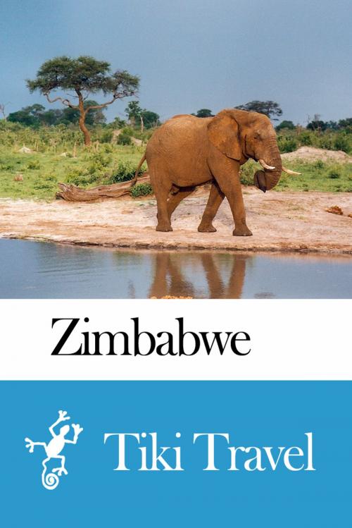 Cover of the book Zimbabwe Travel Guide - Tiki Travel by Tiki Travel, Tiki Travel