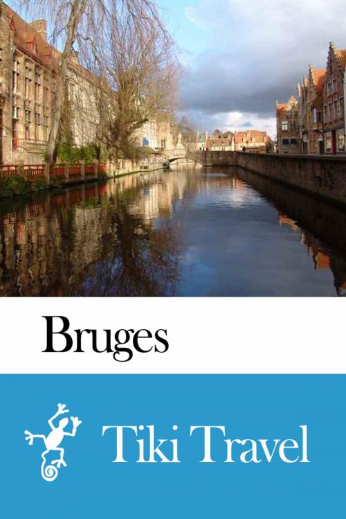 Cover of the book Bruges (Belgium) Travel Guide - Tiki Travel by Tiki Travel, Tiki Travel