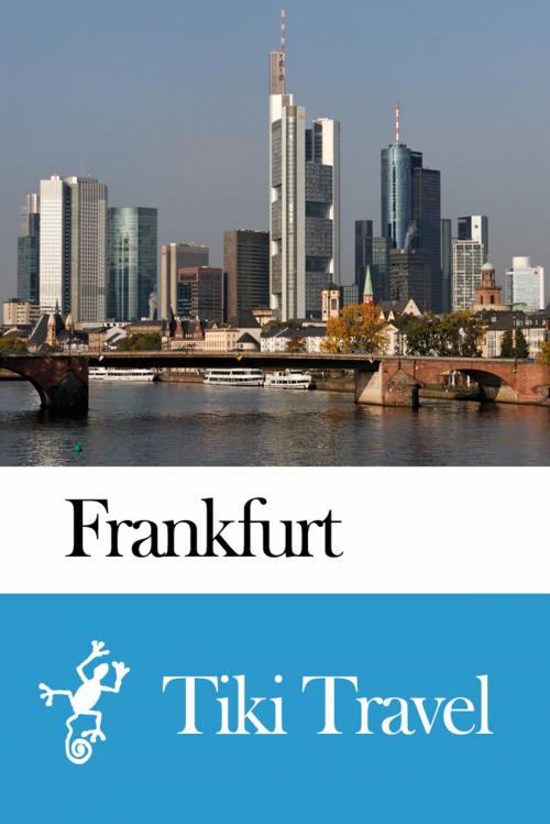 Cover of the book Frankfurt (Germany) Travel Guide - Tiki Travel by Tiki Travel, Tiki Travel