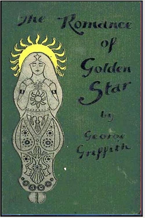 Cover of the book The Romance of Golden Star by George Chetwynd Griffith, Classic Science Fiction