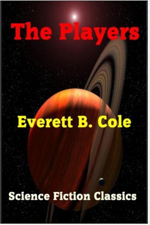 Cover of the book The Players by Everett B. Cole, Classic Science Fiction