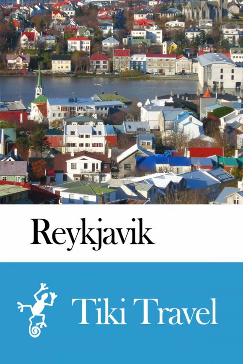 Cover of the book Reykjavik (Iceland) Travel Guide - Tiki Travel by Tiki Travel, Tiki Travel