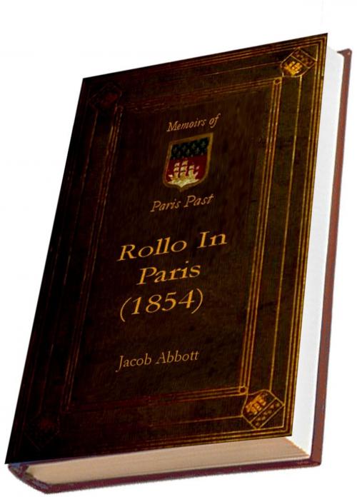 Cover of the book Rollo in Paris (1854) (Illustrated) by Jacob Abbott, Revenant