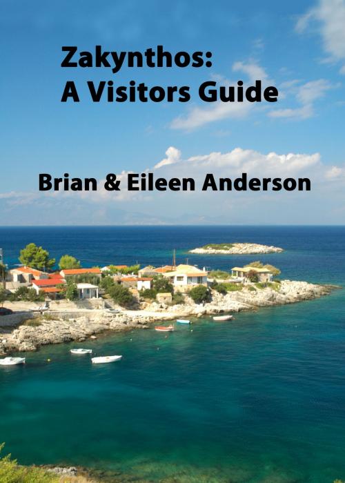 Cover of the book Zakynthos (Zante); A Visitors Guide by Brian Anderson, Eileen Anderson, Traveltrendz