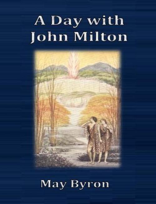 Cover of the book A Day with John Milton by May Byron, cbook