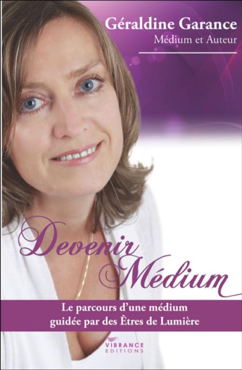 Cover of the book Devenir Médium by Géraldine Garance, Vibrance Editions