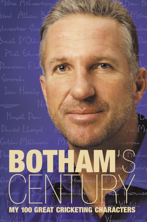 Cover of the book Botham’s Century: My 100 great cricketing characters by Ian Botham, HarperCollins Publishers