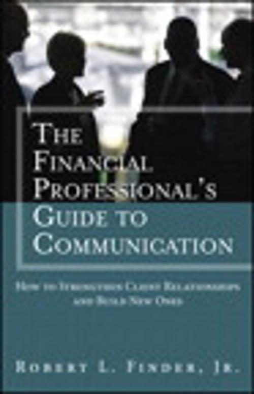 Cover of the book The Financial Professional's Guide to Communication by Robert L. Finder, Pearson Education