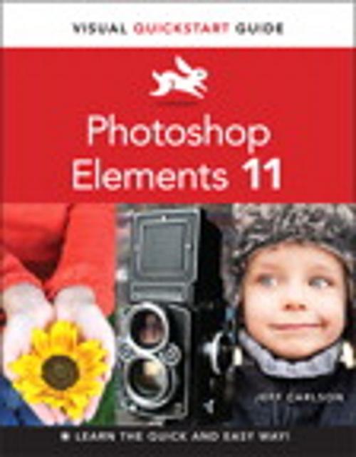 Cover of the book Photoshop Elements 11: Visual QuickStart Guide by Jeff Carlson, Pearson Education