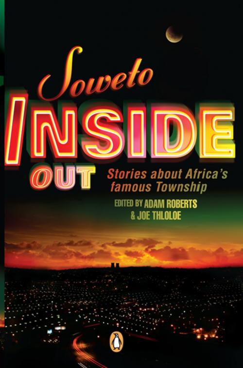 Cover of the book Soweto Inside Out by Adam Roberts, Penguin Random House South Africa