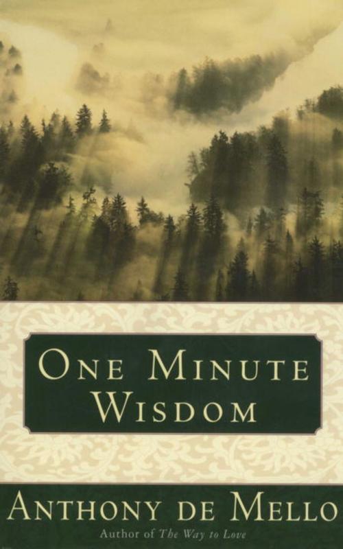 Cover of the book One Minute Wisdom by Anthony De Mello, The Crown Publishing Group