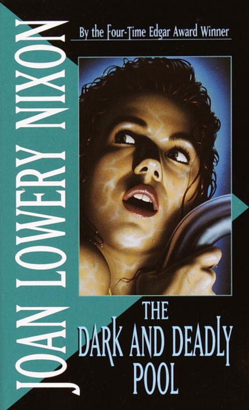 Cover of the book The Dark and Deadly Pool by Joan Lowery Nixon, Random House Children's Books