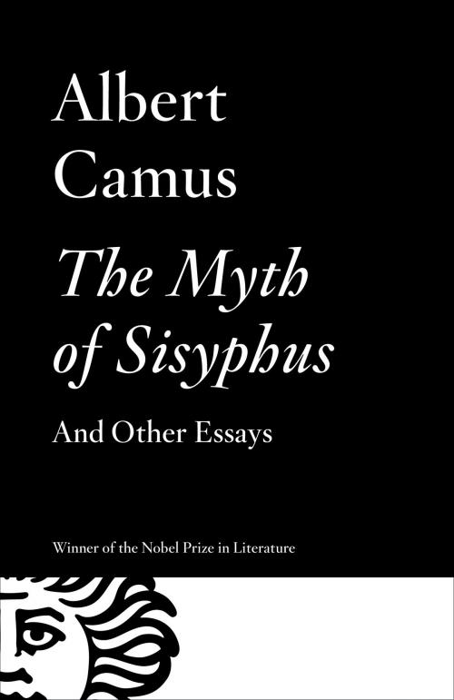 Cover of the book The Myth of Sisyphus And Other Essays by Albert Camus, Knopf Doubleday Publishing Group