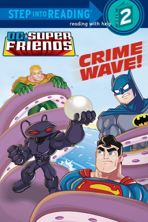 Cover of the book Crime Wave (DC Super Friends) by Billy Wrecks, Random House Children's Books