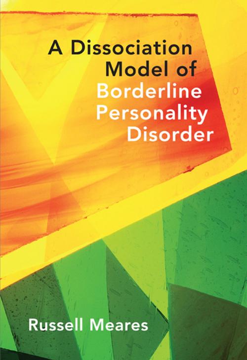 Cover of the book A Dissociation Model of Borderline Personality Disorder (Norton Series on Interpersonal Neurobiology) by Russell Meares, W. W. Norton & Company