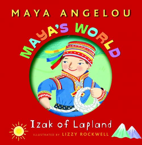 Cover of the book Maya's World: Izak of Lapland by Maya Angelou, Random House Children's Books