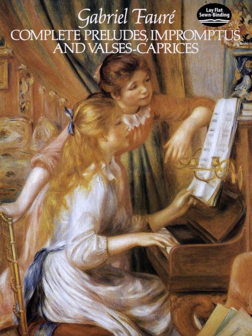 Cover of the book Complete Preludes, Impromptus and Valses-Caprices by Gabriel Fauré, Dover Publications