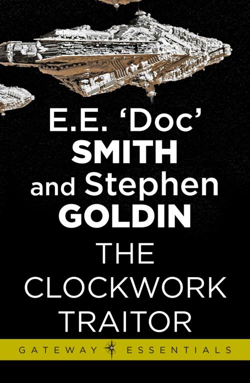 Cover of the book The Clockwork Traitor by E.E. 'Doc' Smith, Stephen Goldin, Orion Publishing Group