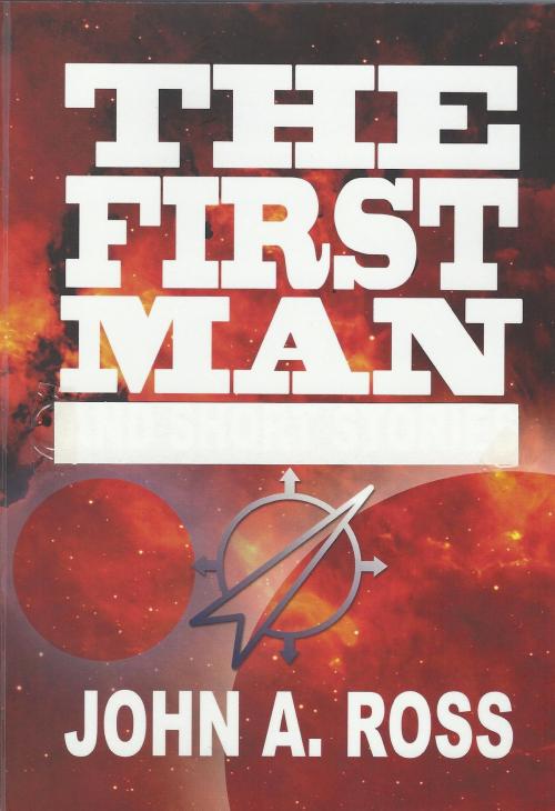 Cover of the book The First Man by John Ross, John Ross