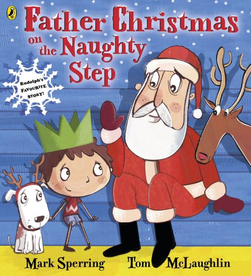 Cover of the book Father Christmas on the Naughty Step by Mark Sperring, Penguin Books Ltd