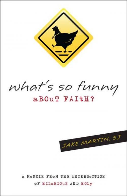 Cover of the book What's So Funny About Faith: A Memoir from the Intersection of Hilarious and Holy by Jacob D. Martin, SJ, Loyola Press